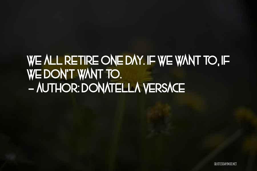 Donatella Versace Quotes 2080890