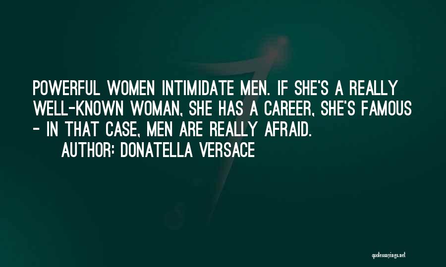 Donatella Versace Quotes 466118