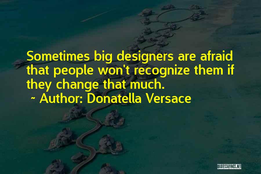 Donatella Versace Quotes 645967
