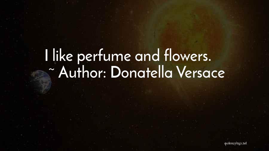 Donatella Versace Quotes 672130