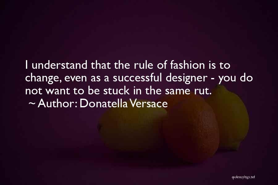 Donatella Versace Quotes 906410