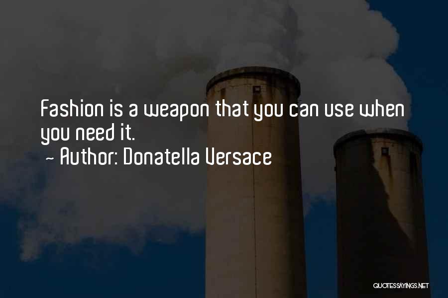 Donatella Versace Quotes 978846