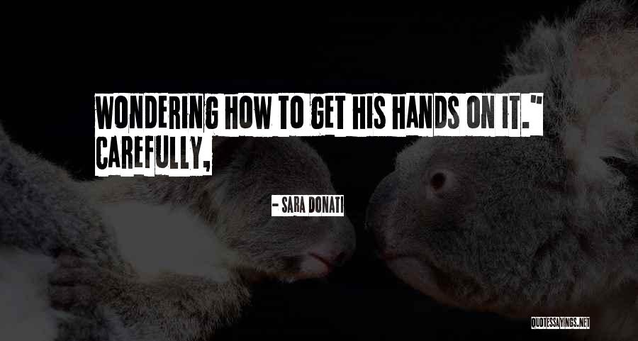Donati Quotes By Sara Donati Donati Quotes By Sara Donati