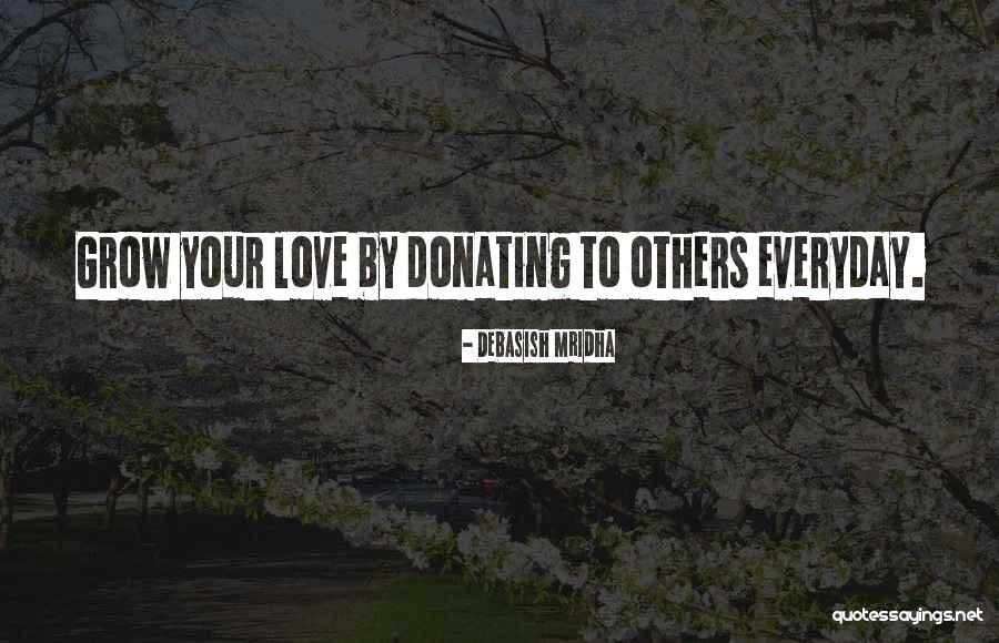 Donating To Others Quotes By Debasish Mridha Donating To Others Quotes By Debasish Mridha