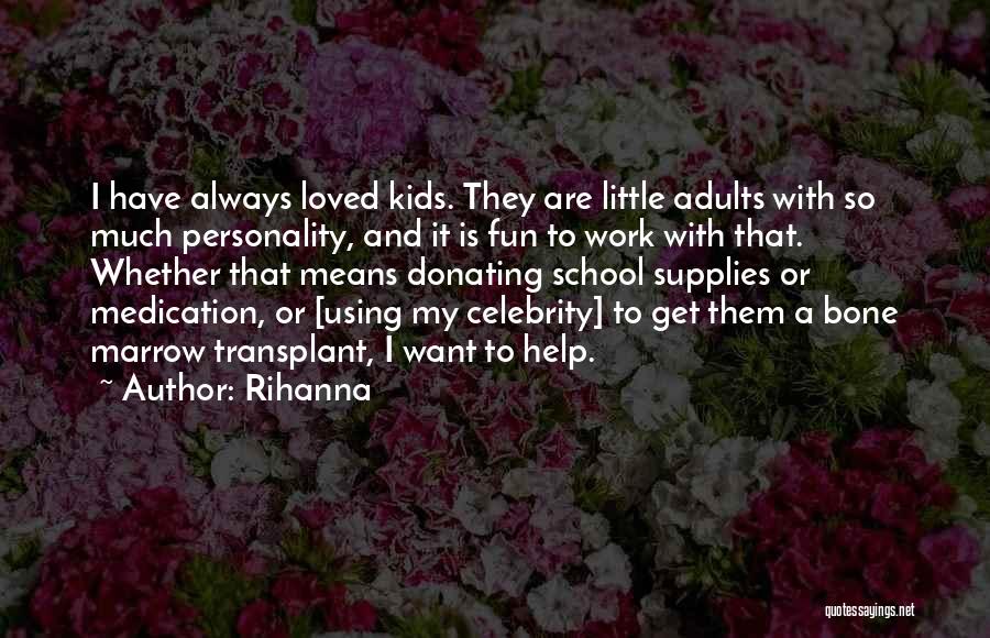 Donating To School Quotes By Rihanna