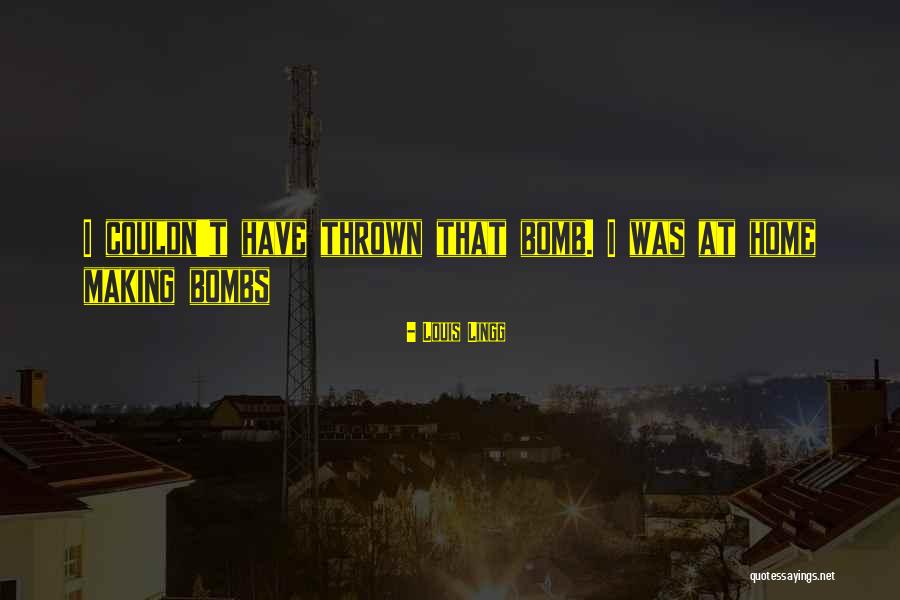 Dondeynehuis Quotes By Louis Lingg Dondeynehuis Quotes By Louis Lingg