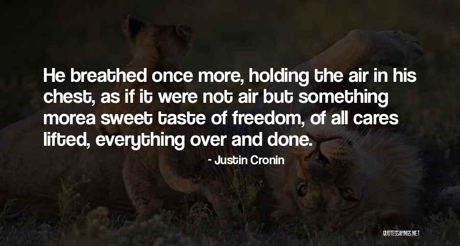 Done And Over Quotes By Justin Cronin Done And Over Quotes By Justin Cronin