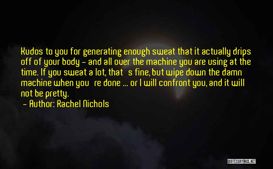 Done And Over You Quotes By Rachel Nichols