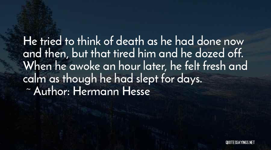 Done And Tired Quotes By Hermann Hesse