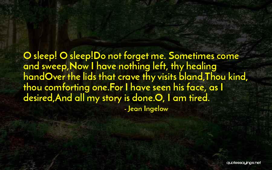 Done And Tired Quotes By Jean Ingelow Done And Tired Quotes By Jean Ingelow