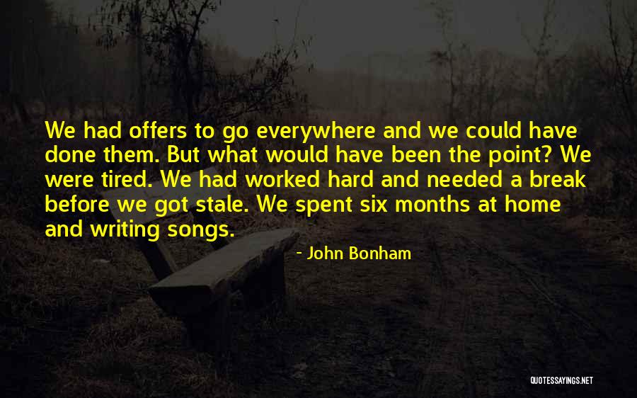 Done And Tired Quotes By John Bonham