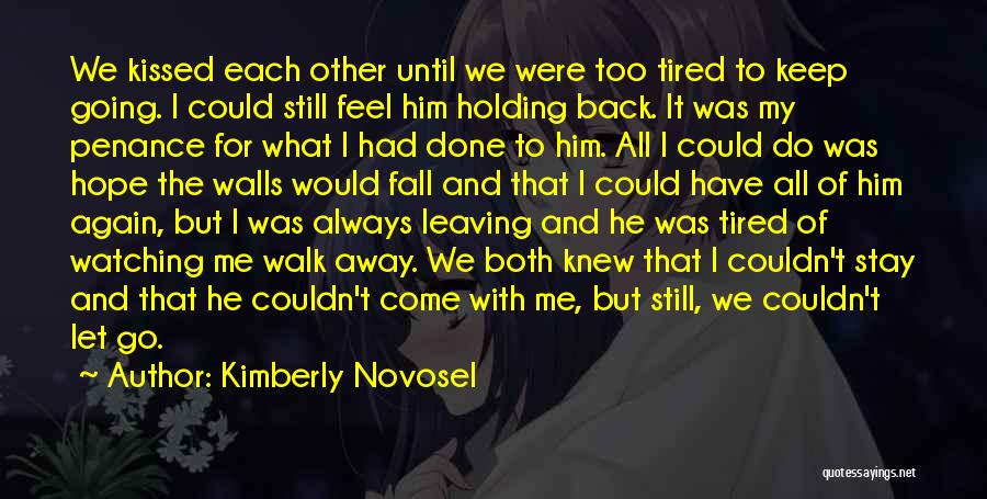Done And Tired Quotes By Kimberly Novosel