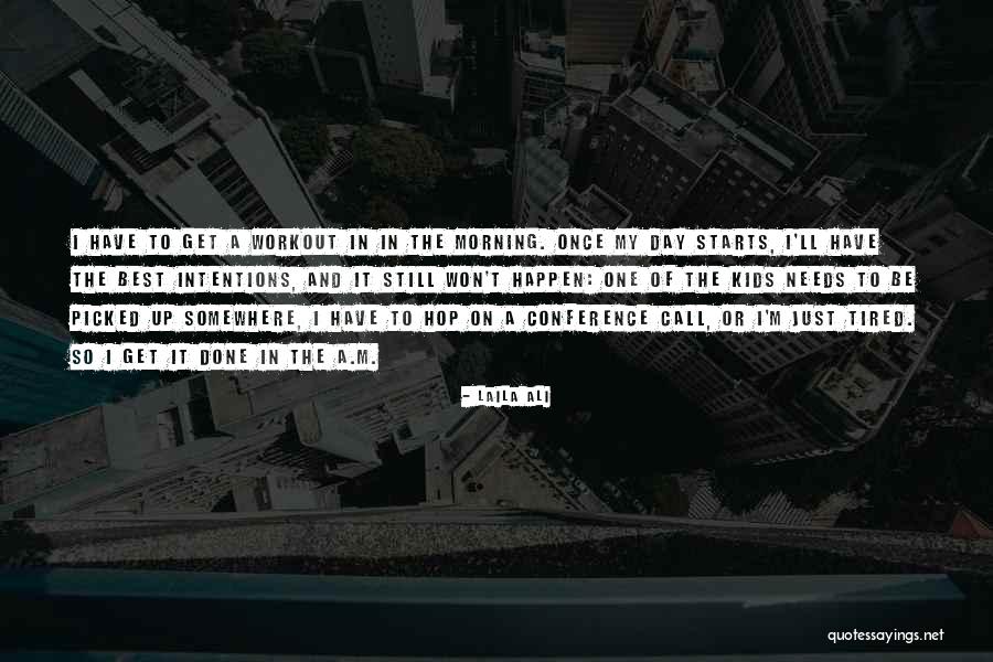 Done And Tired Quotes By Laila Ali Done And Tired Quotes By Laila Ali