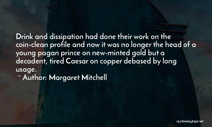 Done And Tired Quotes By Margaret Mitchell
