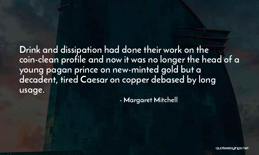 Done And Tired Quotes By Margaret Mitchell