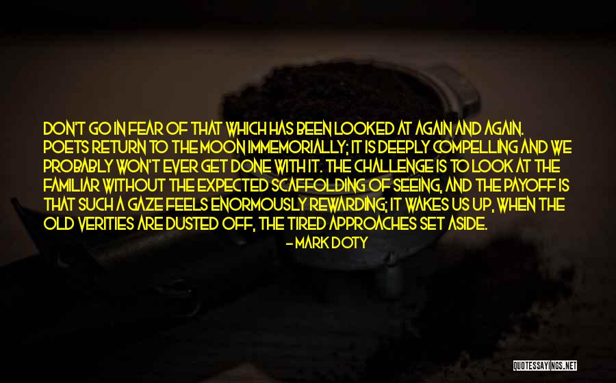 Done And Tired Quotes By Mark Doty Done And Tired Quotes By Mark Doty
