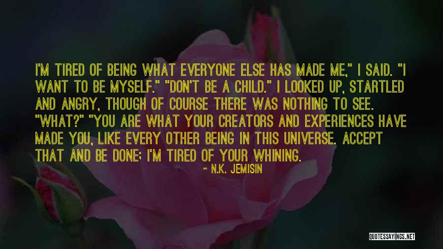 Done And Tired Quotes By N.K. Jemisin Done And Tired Quotes By N.K. Jemisin
