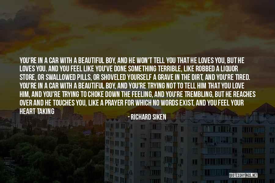Done And Tired Quotes By Richard Siken Done And Tired Quotes By Richard Siken