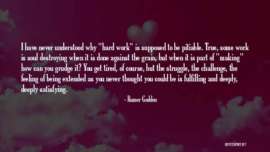 Done And Tired Quotes By Rumer Godden Done And Tired Quotes By Rumer Godden