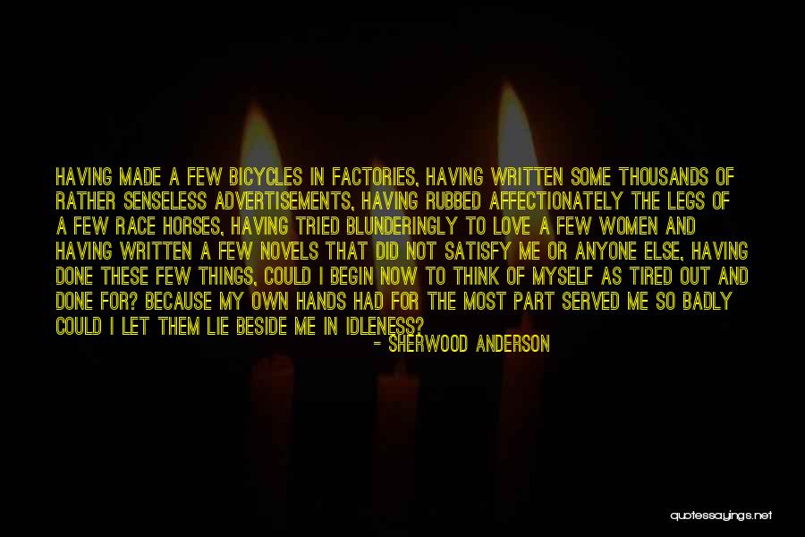 Done And Tired Quotes By Sherwood Anderson Done And Tired Quotes By Sherwood Anderson