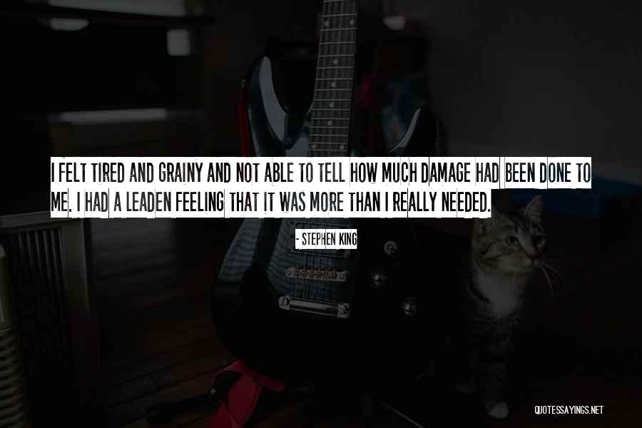 Done And Tired Quotes By Stephen King Done And Tired Quotes By Stephen King