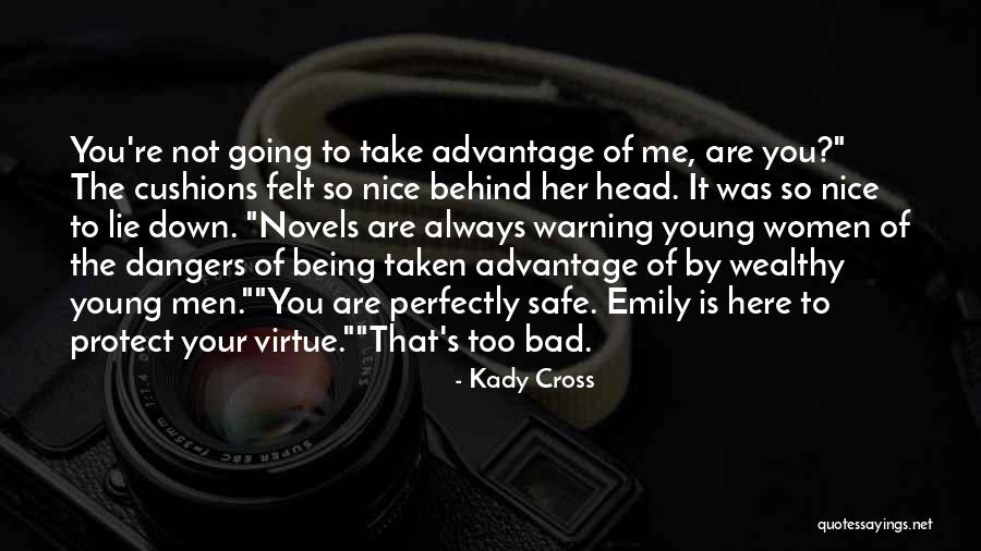 Done Being Taken Advantage Of Quotes By Kady Cross Done Being Taken Advantage Of Quotes By Kady Cross