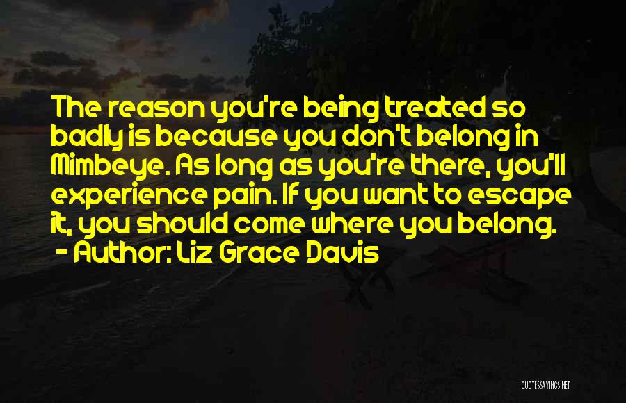 Done Being Treated Badly Quotes By Liz Grace Davis