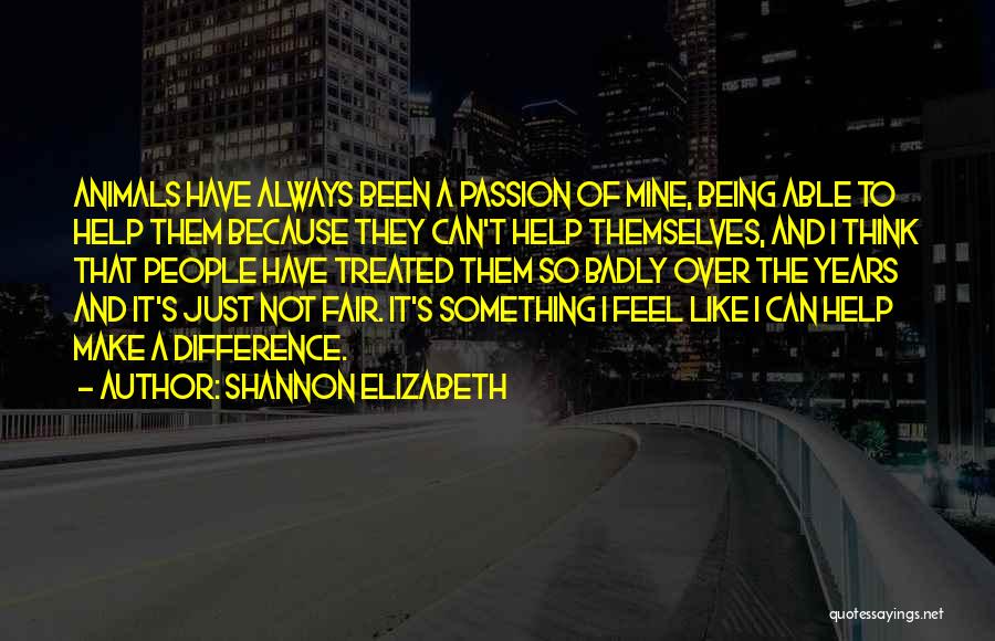 Done Being Treated Badly Quotes By Shannon Elizabeth