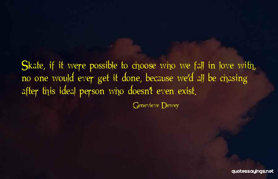 Done Chasing Love Quotes By Genevieve Dewey