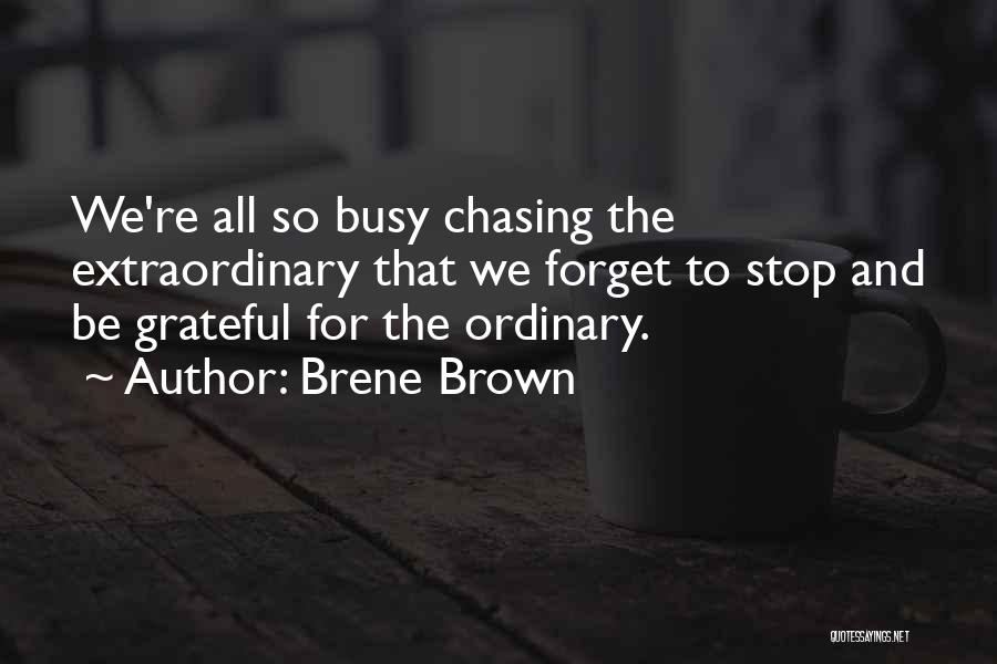 Done Chasing You Quotes By Brene Brown