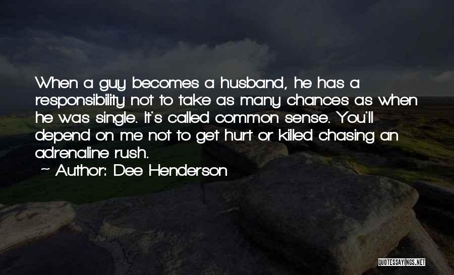 Done Chasing You Quotes By Dee Henderson