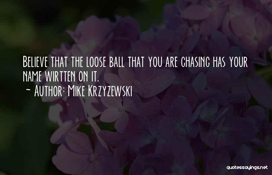 Done Chasing You Quotes By Mike Krzyzewski