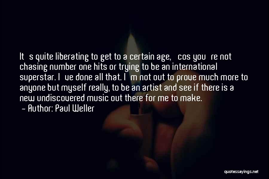 Done Chasing You Quotes By Paul Weller