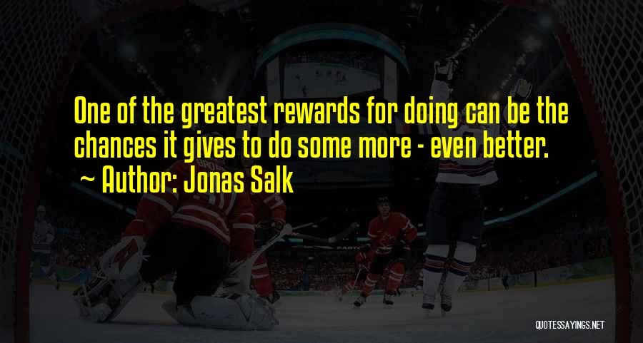 Done Giving Chances Quotes By Jonas Salk