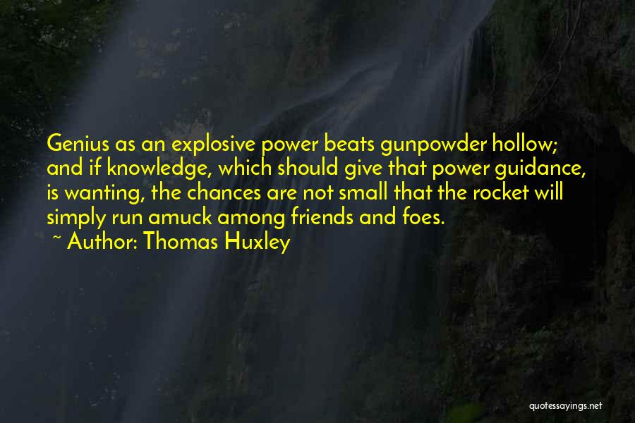 Done Giving Chances Quotes By Thomas Huxley