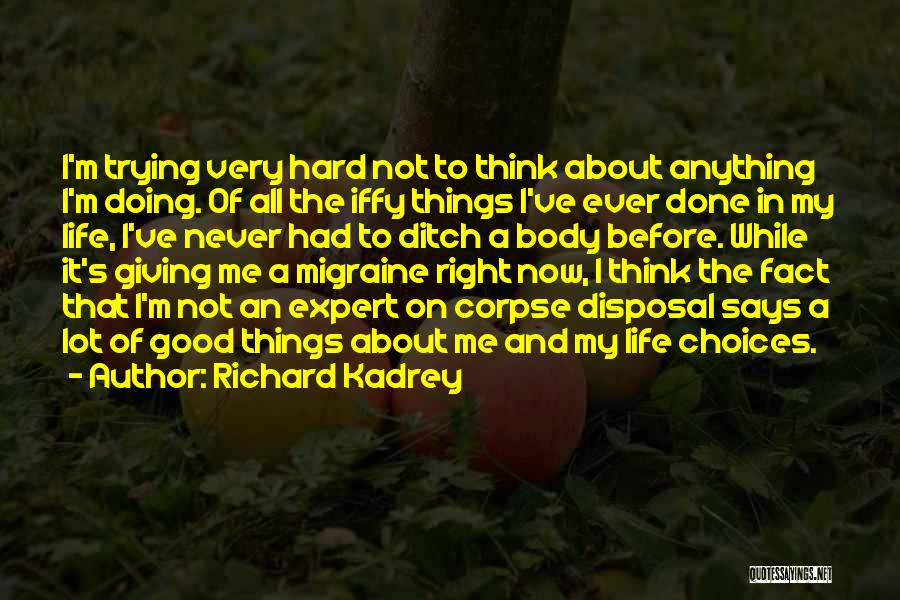 Done Giving My All Quotes By Richard Kadrey