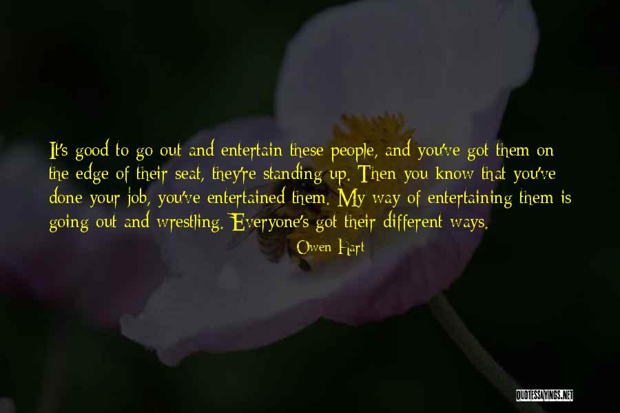 Done Going Out Of My Way Quotes By Owen Hart Done Going Out Of My Way Quotes By Owen Hart