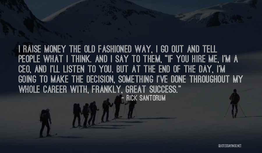 Done Going Out Of My Way Quotes By Rick Santorum Done Going Out Of My Way Quotes By Rick Santorum