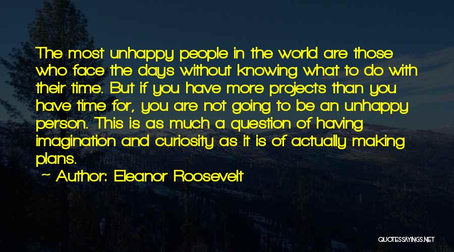 Done Making Plans Quotes By Eleanor Roosevelt