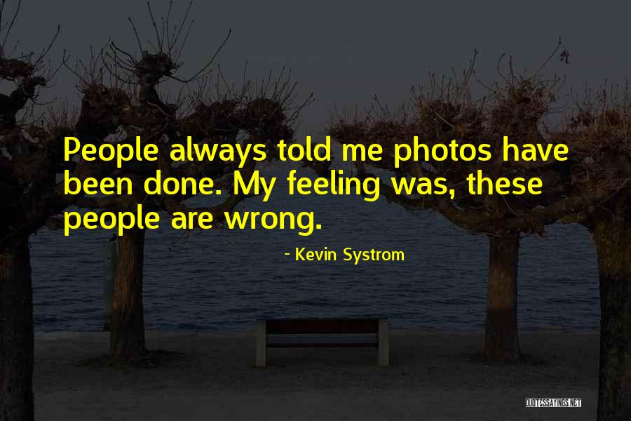 Done Me Wrong Quotes By Kevin Systrom