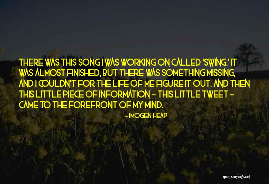 Done Missing You Quotes By Imogen Heap Done Missing You Quotes By Imogen Heap