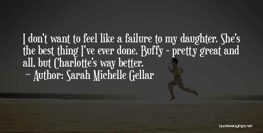 Done My Best Quotes By Sarah Michelle Gellar