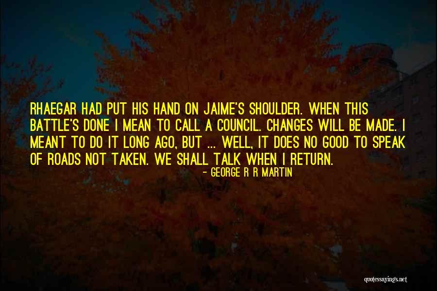 Done Not Call Quotes By George R R Martin Done Not Call Quotes By George R R Martin