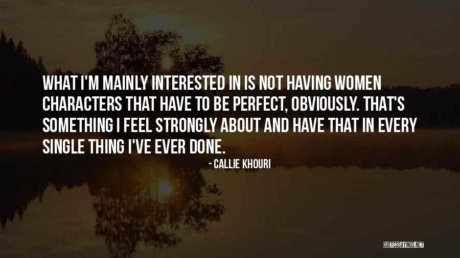 Done Not Perfect Quotes By Callie Khouri Done Not Perfect Quotes By Callie Khouri