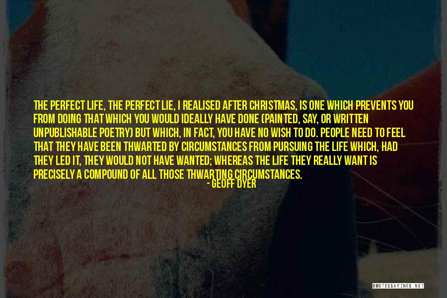 Done Not Perfect Quotes By Geoff Dyer Done Not Perfect Quotes By Geoff Dyer