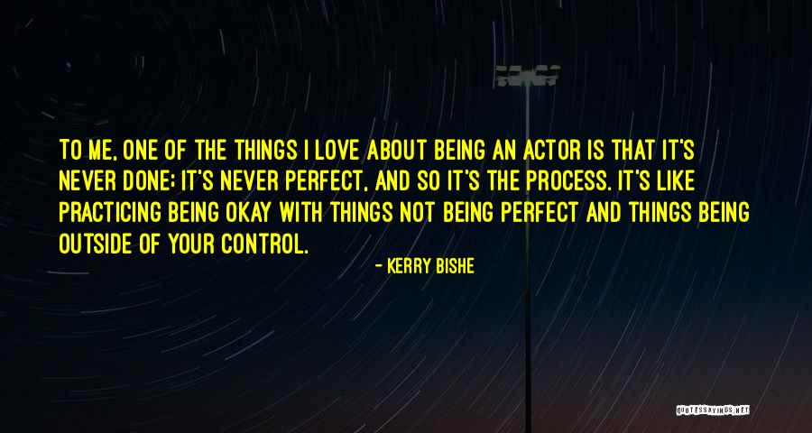 Done Not Perfect Quotes By Kerry Bishe Done Not Perfect Quotes By Kerry Bishe