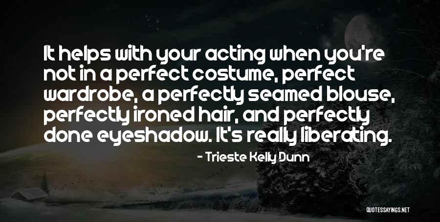 Done Not Perfect Quotes By Trieste Kelly Dunn Done Not Perfect Quotes By Trieste Kelly Dunn