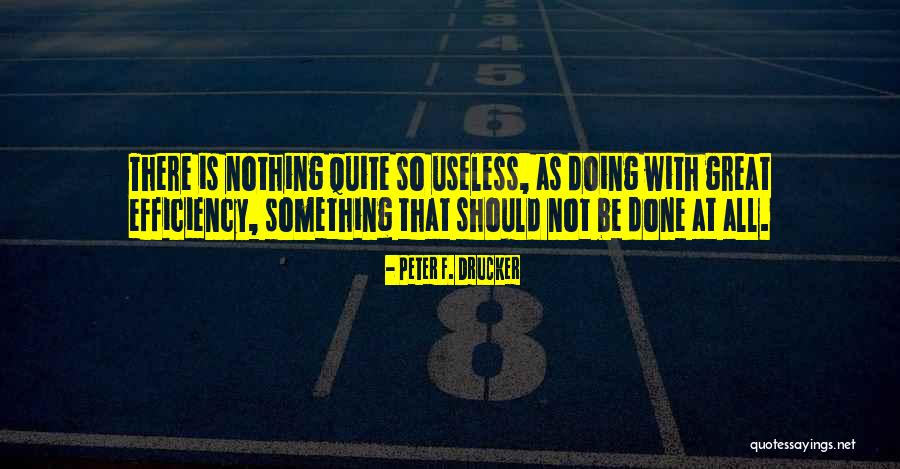 Done Nothing Quotes By Peter F. Drucker Done Nothing Quotes By Peter F. Drucker