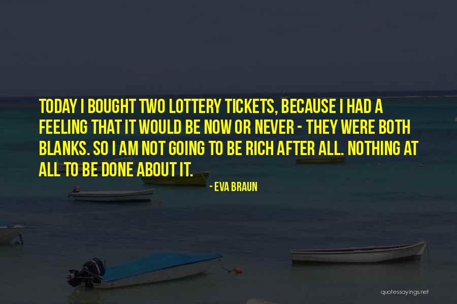 Done Nothing Today Quotes By Eva Braun Done Nothing Today Quotes By Eva Braun