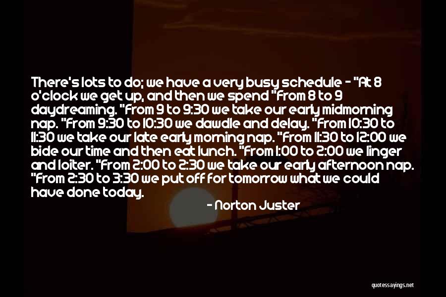 Done Nothing Today Quotes By Norton Juster Done Nothing Today Quotes By Norton Juster